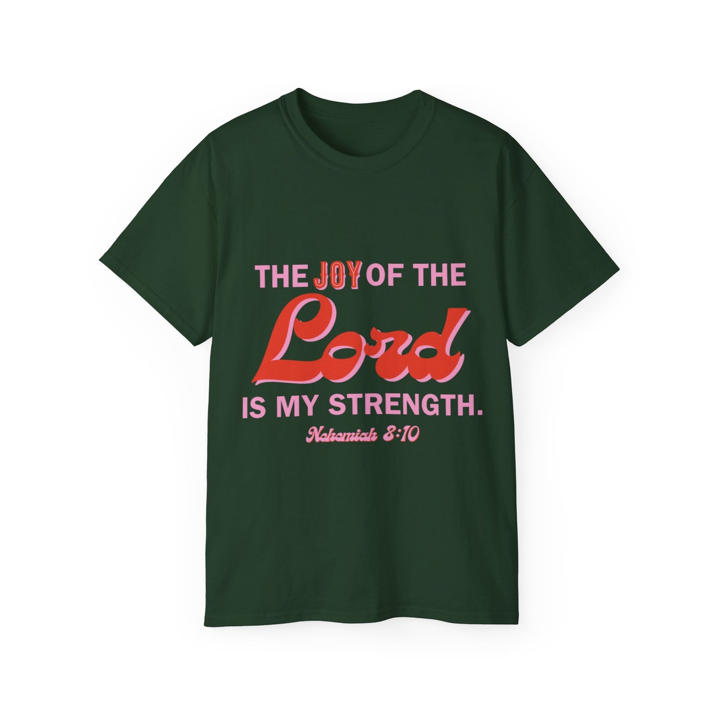 The Joy Of The Lord Is My Strength Unisex Ultra Cotton Tee