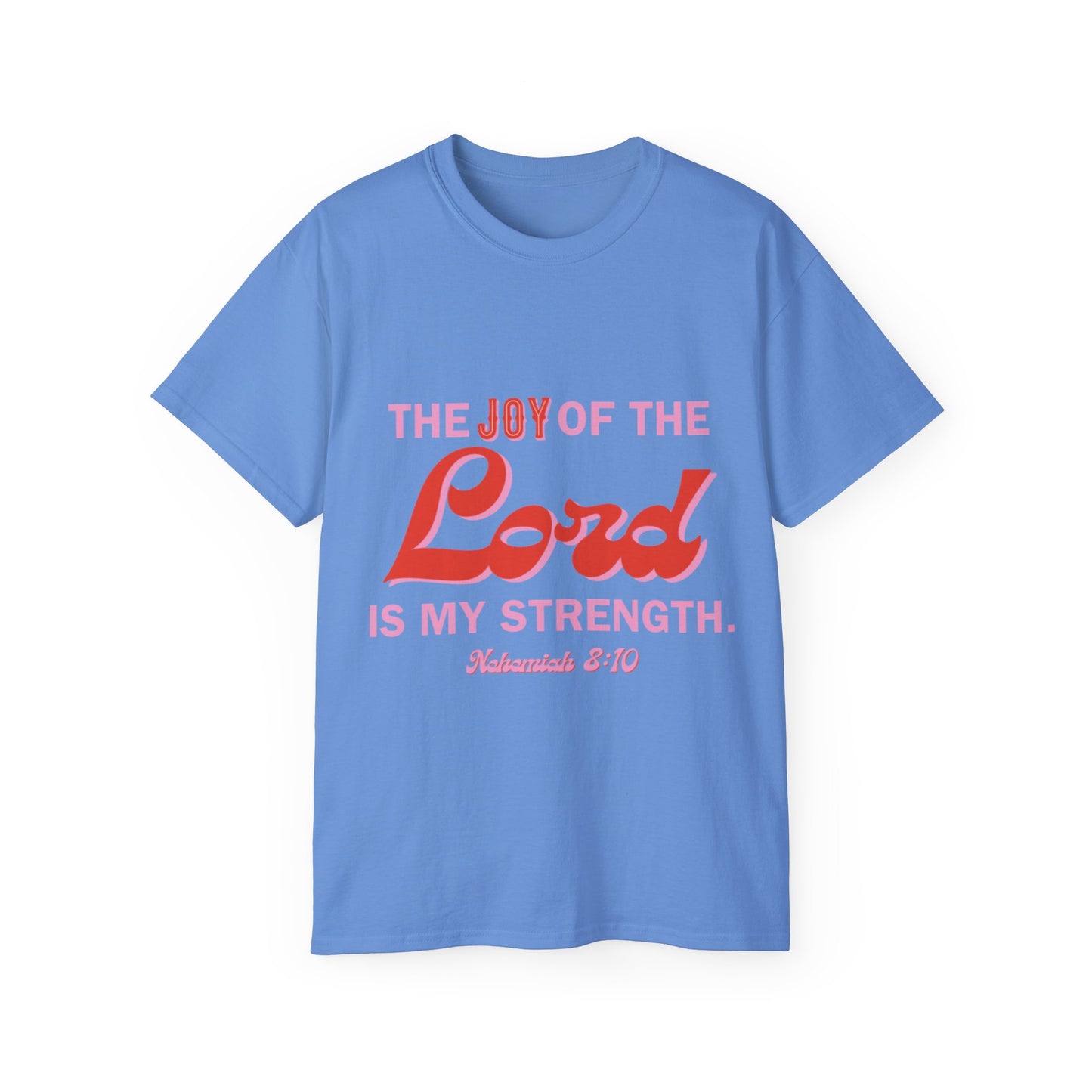 The Joy Of The Lord Is My Strength Unisex Ultra Cotton Tee