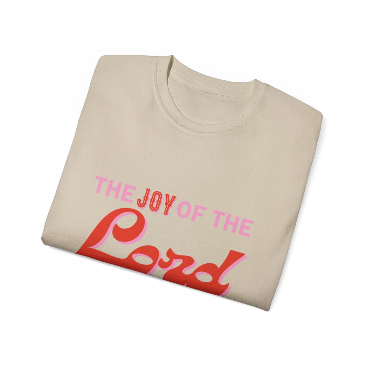 The Joy Of The Lord Is My Strength Unisex Ultra Cotton Tee