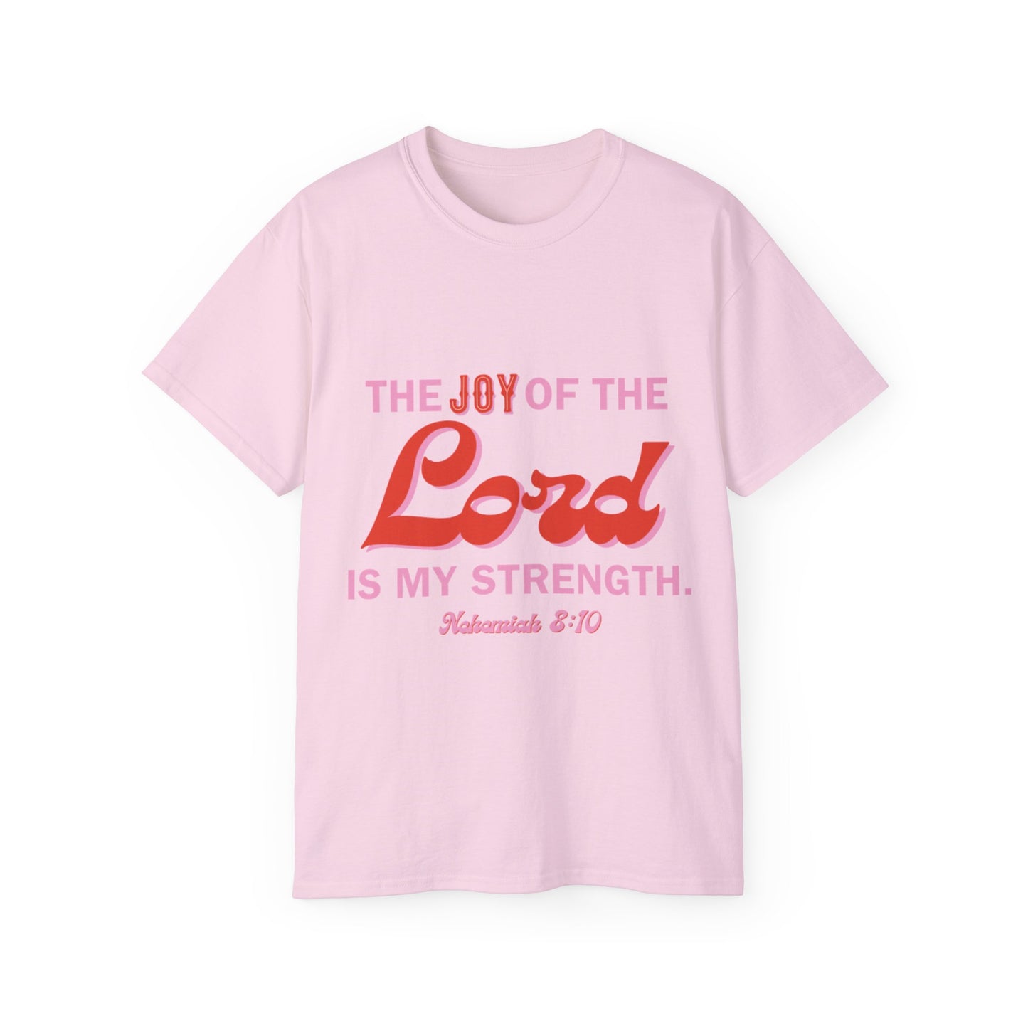 The Joy Of The Lord Is My Strength Unisex Ultra Cotton Tee